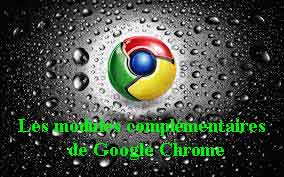 les modules complémentaires de Google Chrome