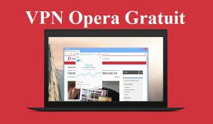 Découvrir un VPN gratuit sur Opera vpn gratuit opera vpn opera gratuit vpn opera meilleur vpn gratuit opera vpn for opera free vpn gratuit sous windows free online vpn browser vpn online