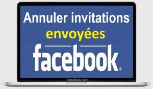 Comment annuler les invitations envoyées sur Facebook invitation envoyée facebook comment retrouver une invitation refusée sur facebook invitation facebook