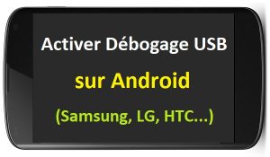 Comment activer le débogage USB Android activer debogage usb android via pc mode debogage android mode développeur android mode débogage usb samsung