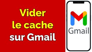 vider le cache de gmail vider cache gmail sur android vider cache gmail sur samsung vider le cache de l’application gmail vider le cache de la boite email gmail