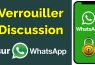 Comment verrouiller une discussion WhatsApp